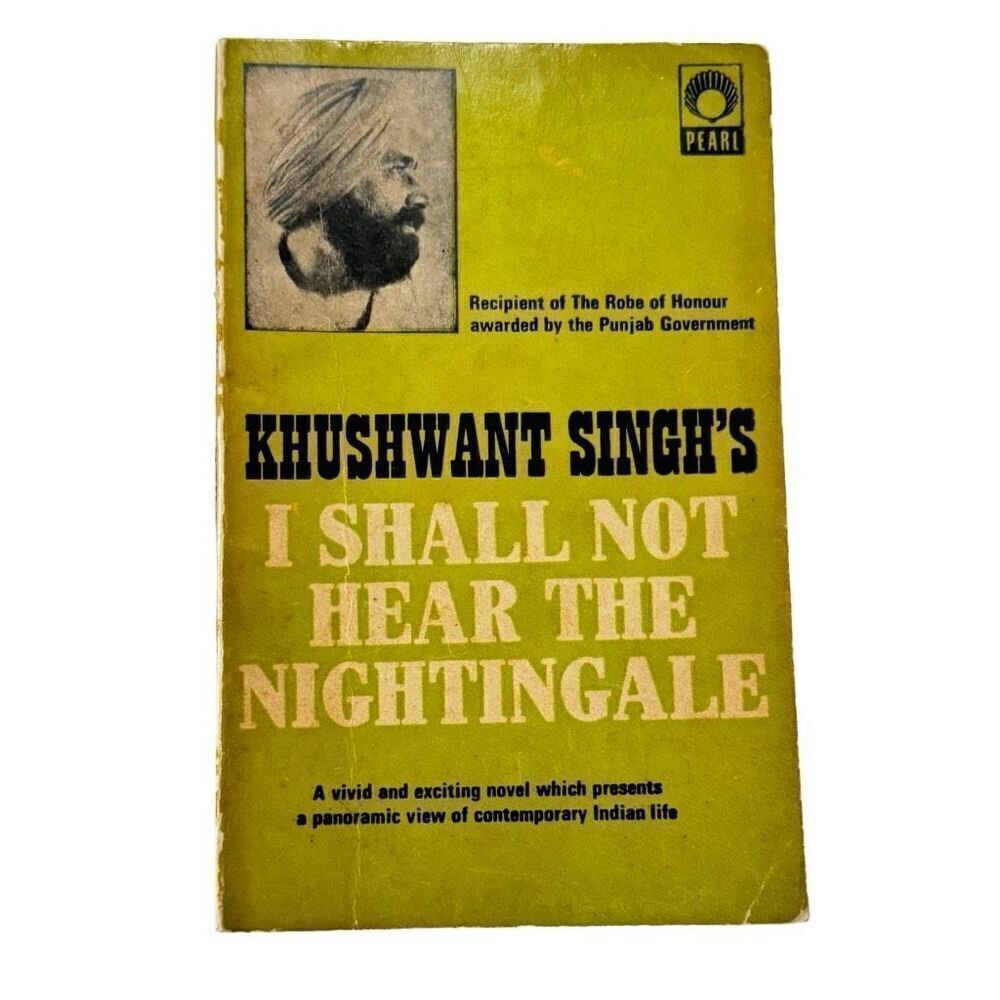 I Shall Not Hear The Nightingale By Khushwant Singh : A Novel From India PB